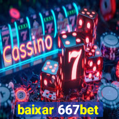 baixar 667bet